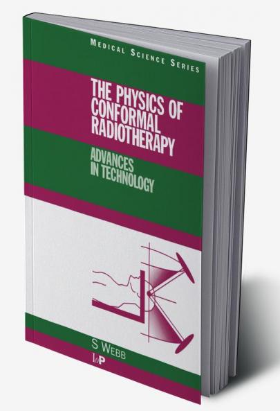 Physics of Conformal Radiotherapy