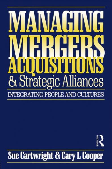 Managing Mergers Acquisitions and Strategic Alliances