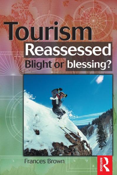 Tourism Reassessed: Blight or Blessing