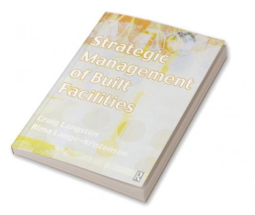 Strategic Management of Built Facilities