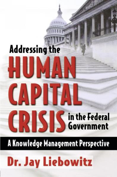 Addressing the Human Capital Crisis in the Federal Government