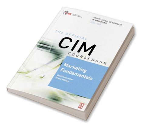 CIM Coursebook 06/07 Marketing Fundamentals