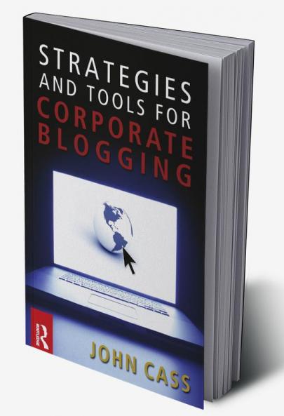 Strategies and Tools for Corporate Blogging