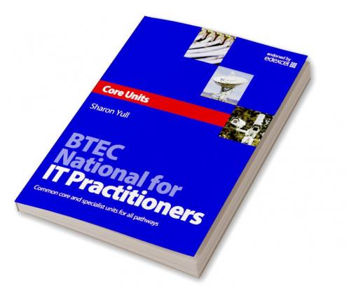 Btec National for It Practitioners: Core Units
