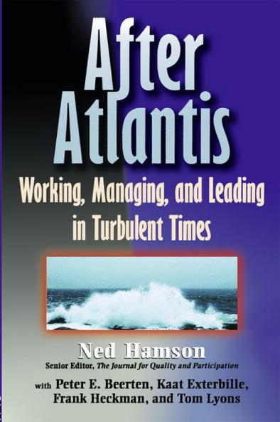 AFTER ATLANTIS: Working Managing and Leading in Turbulent Times