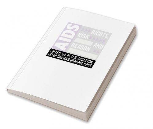 AIDS: Rights Risk and Reason