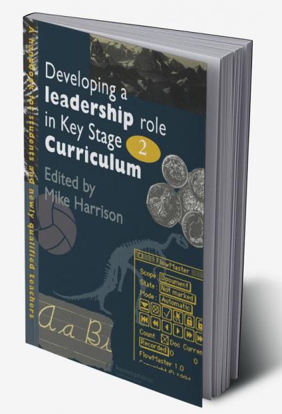 Developing A Leadership Role Within The Key Stage 2 Curriculum