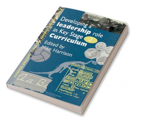 Developing A Leadership Role Within The Key Stage 2 Curriculum