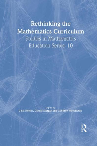 Rethinking the Mathematics Curriculum