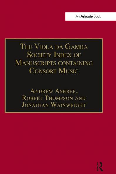 Viola da Gamba Society Index of Manuscripts containing Consort Music