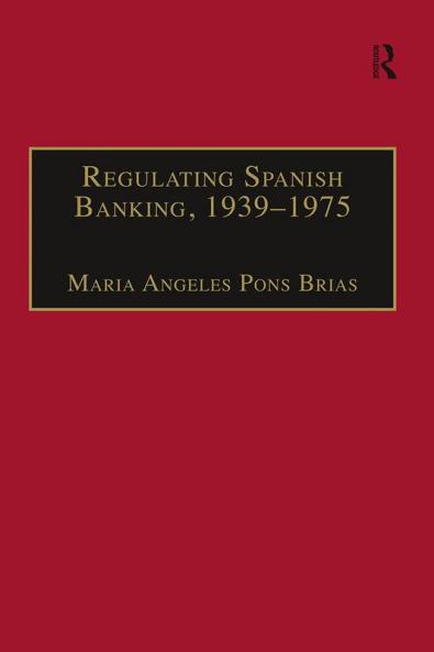 Regulating Spanish Banking 1939–1975