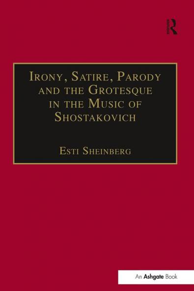 Irony Satire Parody and the Grotesque in the Music of Shostakovich