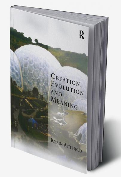 Creation Evolution and Meaning