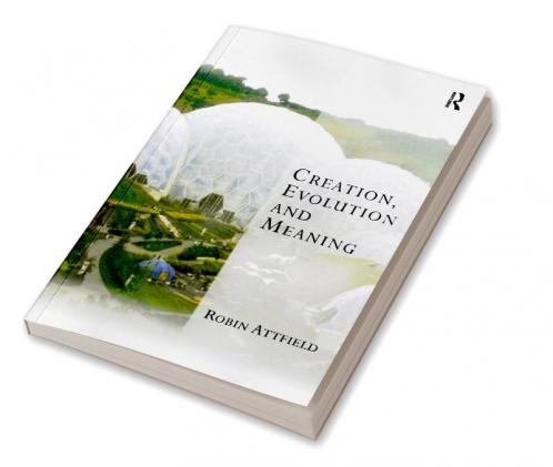 Creation Evolution and Meaning