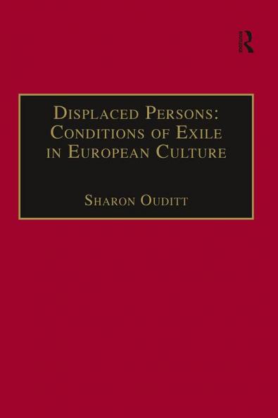 Displaced Persons: Conditions of Exile in European Culture