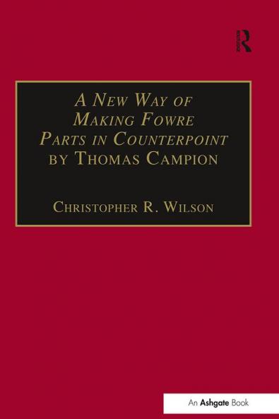New Way of Making Fowre Parts in Counterpoint by Thomas Campion