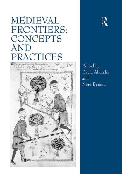 Medieval Frontiers: Concepts and Practices