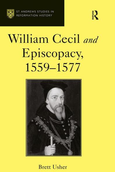 William Cecil and Episcopacy 1559-1577