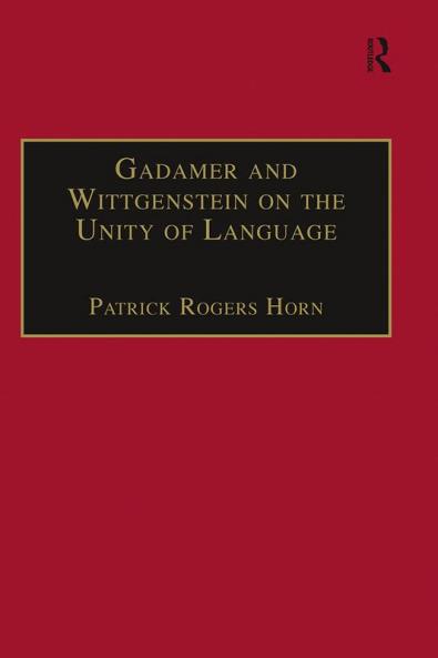 Gadamer and Wittgenstein on the Unity of Language