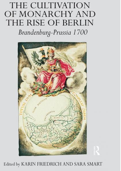 Cultivation of Monarchy and the Rise of Berlin
