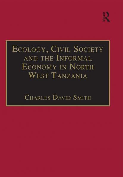 Ecology Civil Society and the Informal Economy in North West Tanzania