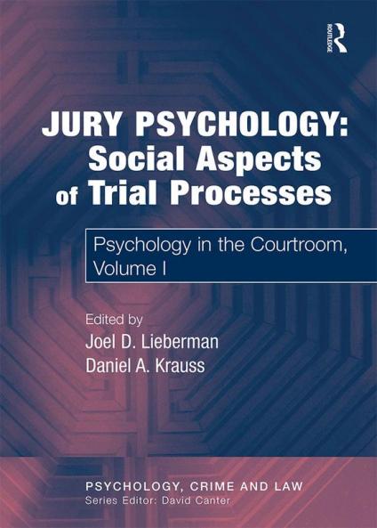 Jury Psychology: Social Aspects of Trial Processes