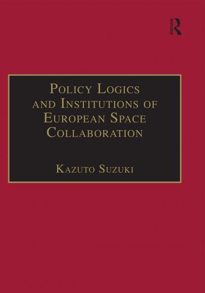 Policy Logics and Institutions of European Space Collaboration