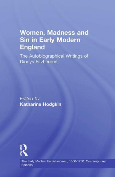 Women Madness and Sin in Early Modern England