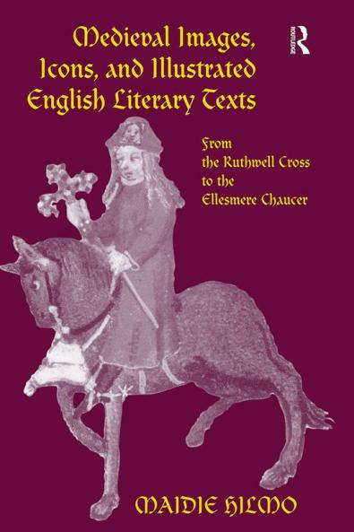 Medieval Images Icons and Illustrated English Literary Texts