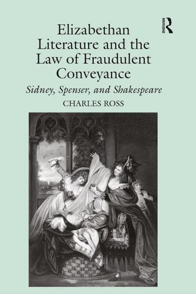 Elizabethan Literature and the Law of Fraudulent Conveyance