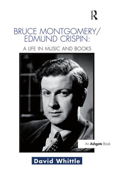 Bruce Montgomery/Edmund Crispin: A Life in Music and Books