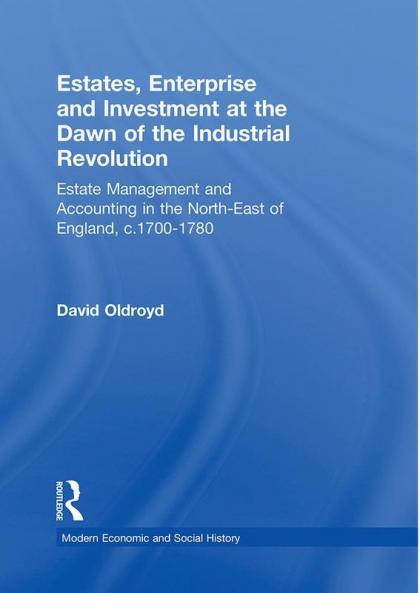 Estates Enterprise and Investment at the Dawn of the Industrial Revolution