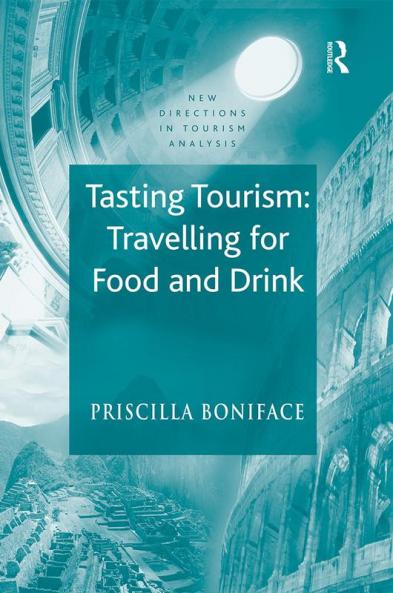 Tasting Tourism: Travelling for Food and Drink