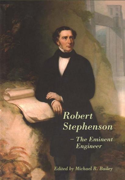 Robert Stephenson - The Eminent Engineer