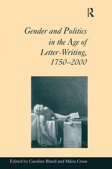 Gender and Politics in the Age of Letter-Writing 1750-2000