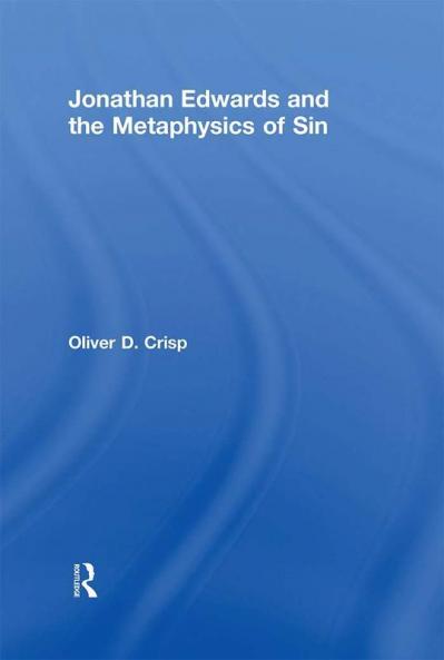 Jonathan Edwards and the Metaphysics of Sin