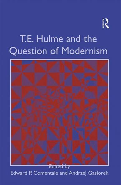 T.E. Hulme and the Question of Modernism