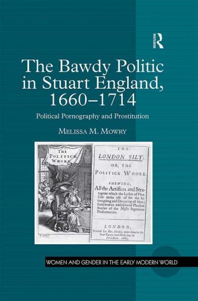 Bawdy Politic in Stuart England 1660-1714