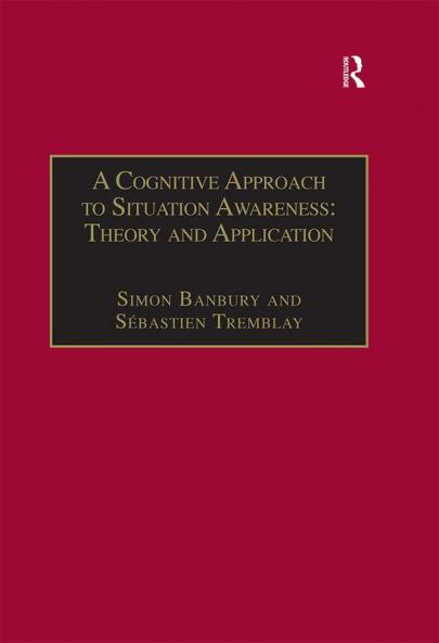 Cognitive Approach to Situation Awareness: Theory and Application