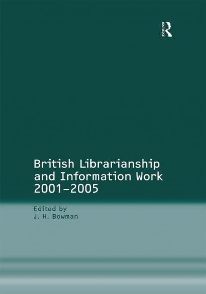British Librarianship and Information Work 2001–2005