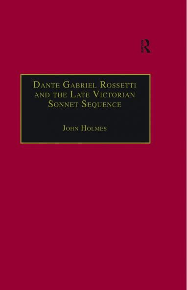 Dante Gabriel Rossetti and the Late Victorian Sonnet Sequence