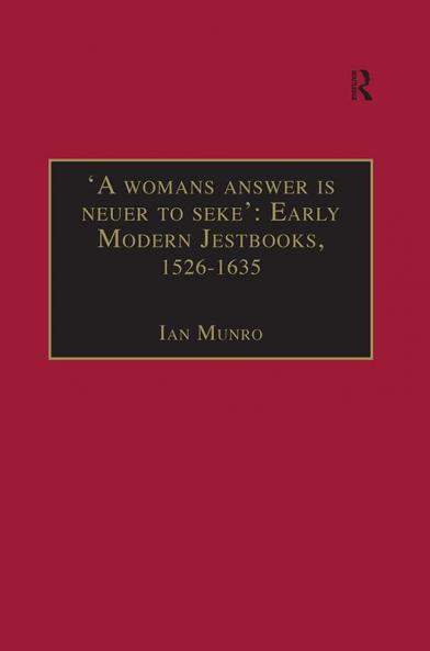 'A womans answer is neuer to seke': Early Modern Jestbooks 1526–1635