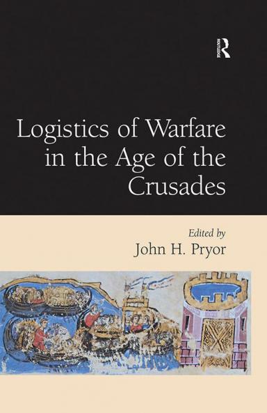 Logistics of Warfare in the Age of the Crusades