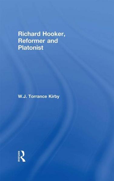 Richard Hooker Reformer and Platonist