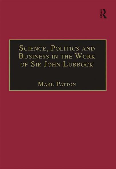 Science Politics and Business in the Work of Sir John Lubbock