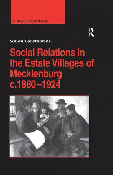 Social Relations in the Estate Villages of Mecklenburg c.1880–1924