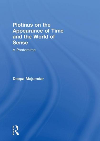 Plotinus on the Appearance of Time and the World of Sense