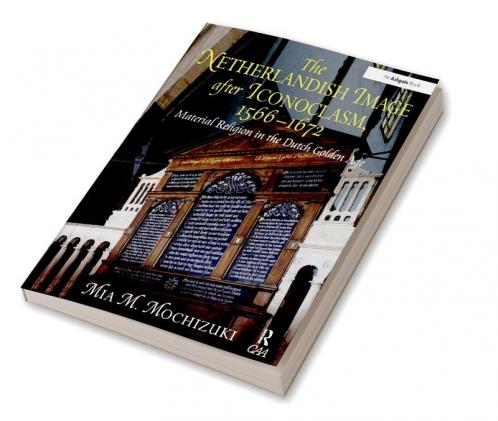 Netherlandish Image after Iconoclasm 1566–1672