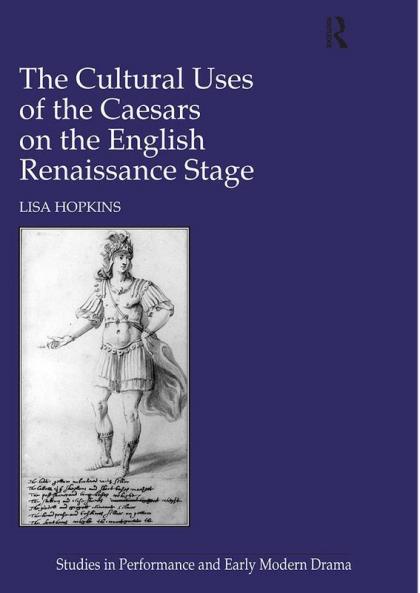 Cultural Uses of the Caesars on the English Renaissance Stage