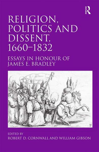 Religion Politics and Dissent 1660–1832